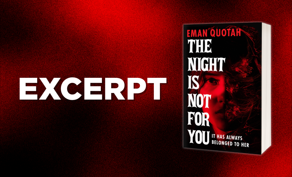 Excerpt from The Night Is Not for You by Eman Quotah